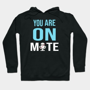 You Are on mute Hoodie